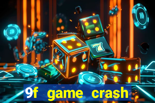 9f game crash ganhar dinheiro